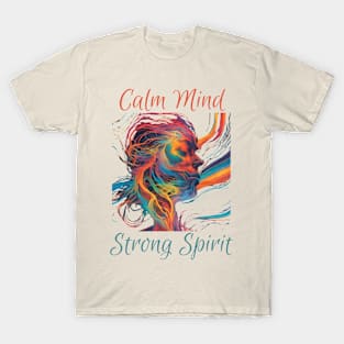 Calm Mind, Strong Spirit, Mental Health, Meditation, T-Shirt